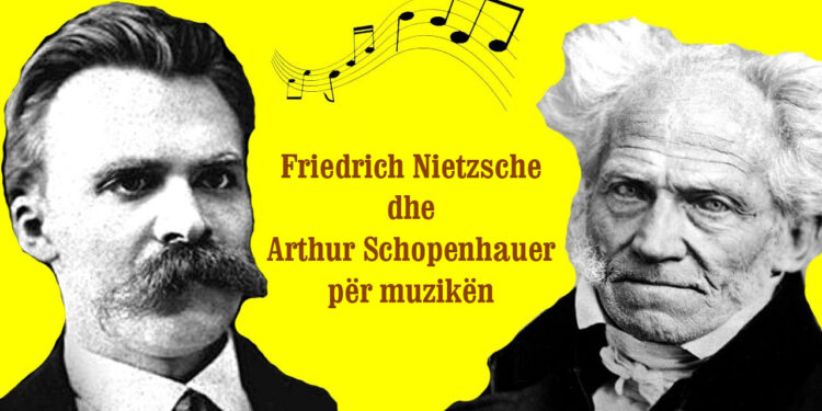 Friedrich Nietzsche dhe Arthur Schopenhauer për muzikën