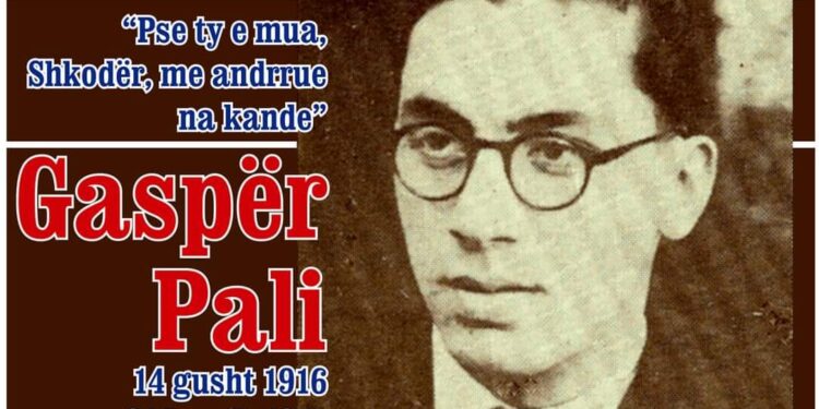 Gaspër Pali, shpirtja qi mallshëm këndoi… “Pse ty e mua Shkodër, me andrrue na kande”