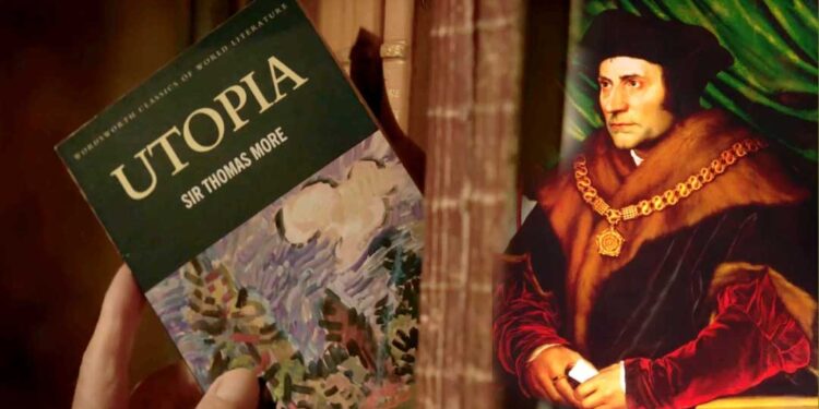 “Utopia”, idea e Sir Thomas More që do të përndiqte njerëzimin përgjithmonë si një e pamundur që kërkon ta përmbushim